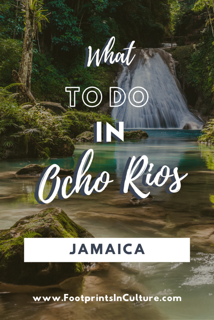 What to do in Ocho Rios, Jamaica_FootprintsinCulture