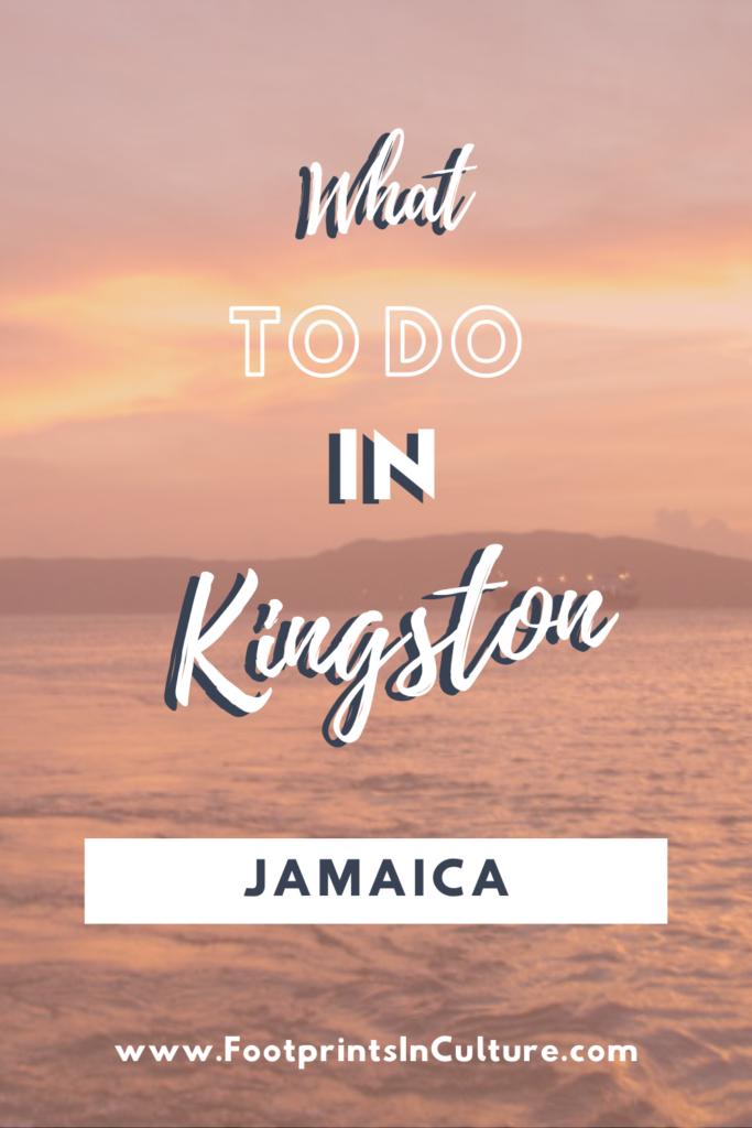 What to do in Kingston, Jamaica_FootprintsinCulture