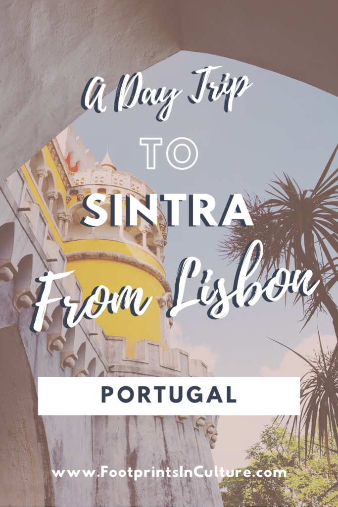 Day Trip to Sintra, Portugal_FootprintsinCulture