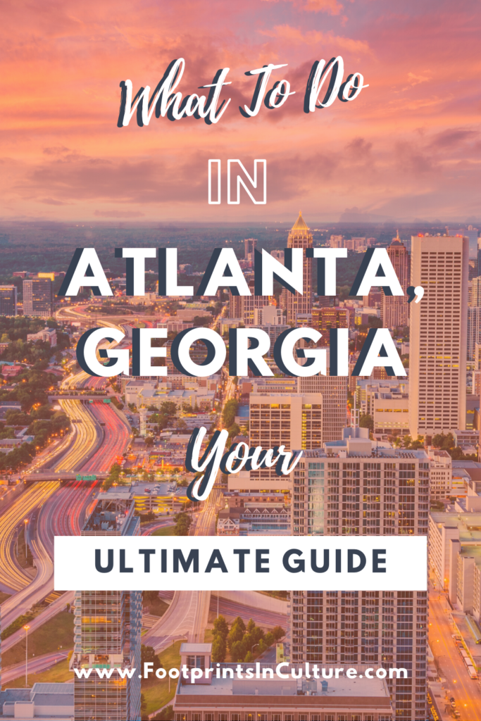 What to Do in Atlanta, Georgia_FootprintsinCulture