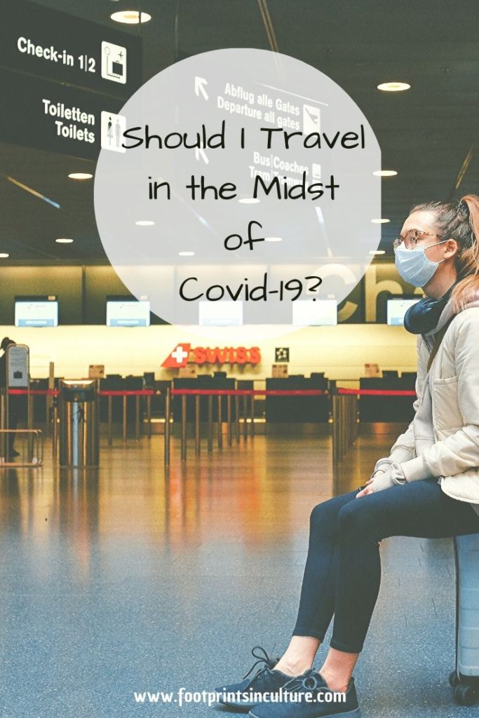 Should I Travel in the Midst of Covid-19?-Footprints in Culture
